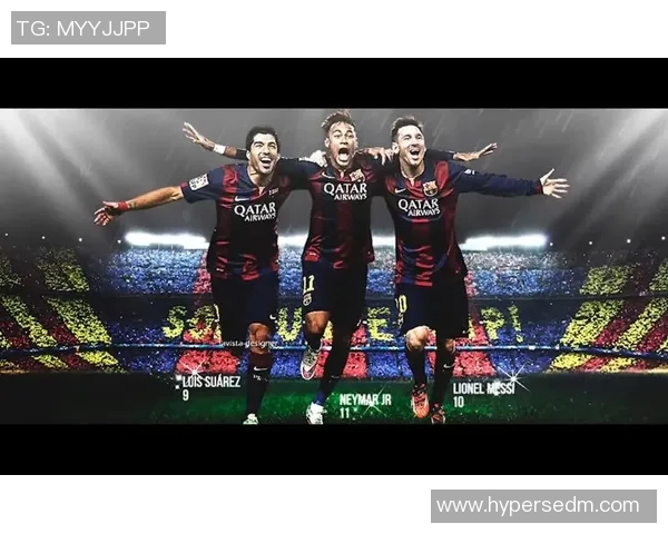 重温MSN时代足坛辉煌：梅西苏亚雷斯内马尔三剑客的传奇故事